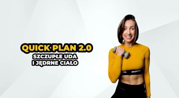 QUICK FIT PLAN 2.0 SZCZUPŁE UDA I JĘDRNE CIAŁO [3 MIESIĄCE]